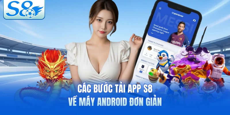 Các bước tải app S8 về máy Android đơn giản 