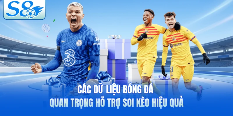 Các dữ liệu bóng đá quan trọng hỗ trợ soi kèo hiệu quả 