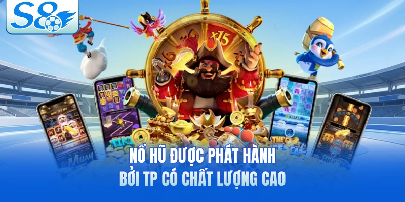 Nổ hũ được phát hành bởi TP có chất lượng cao
