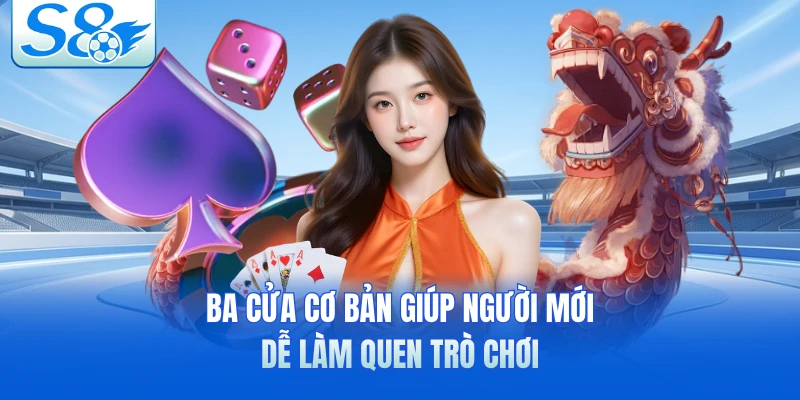 Ba cửa cơ bản giúp người mới dễ làm quen trò chơi