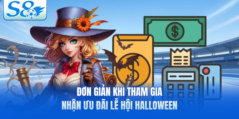 Đơn giản khi tham gia nhận ưu đãi lễ hội Halloween